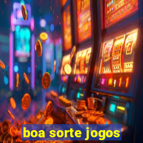 boa sorte jogos